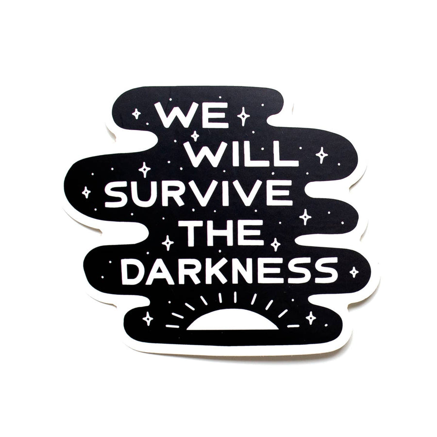 We Will Survive The Darkness Sticker - Stone & Spoon